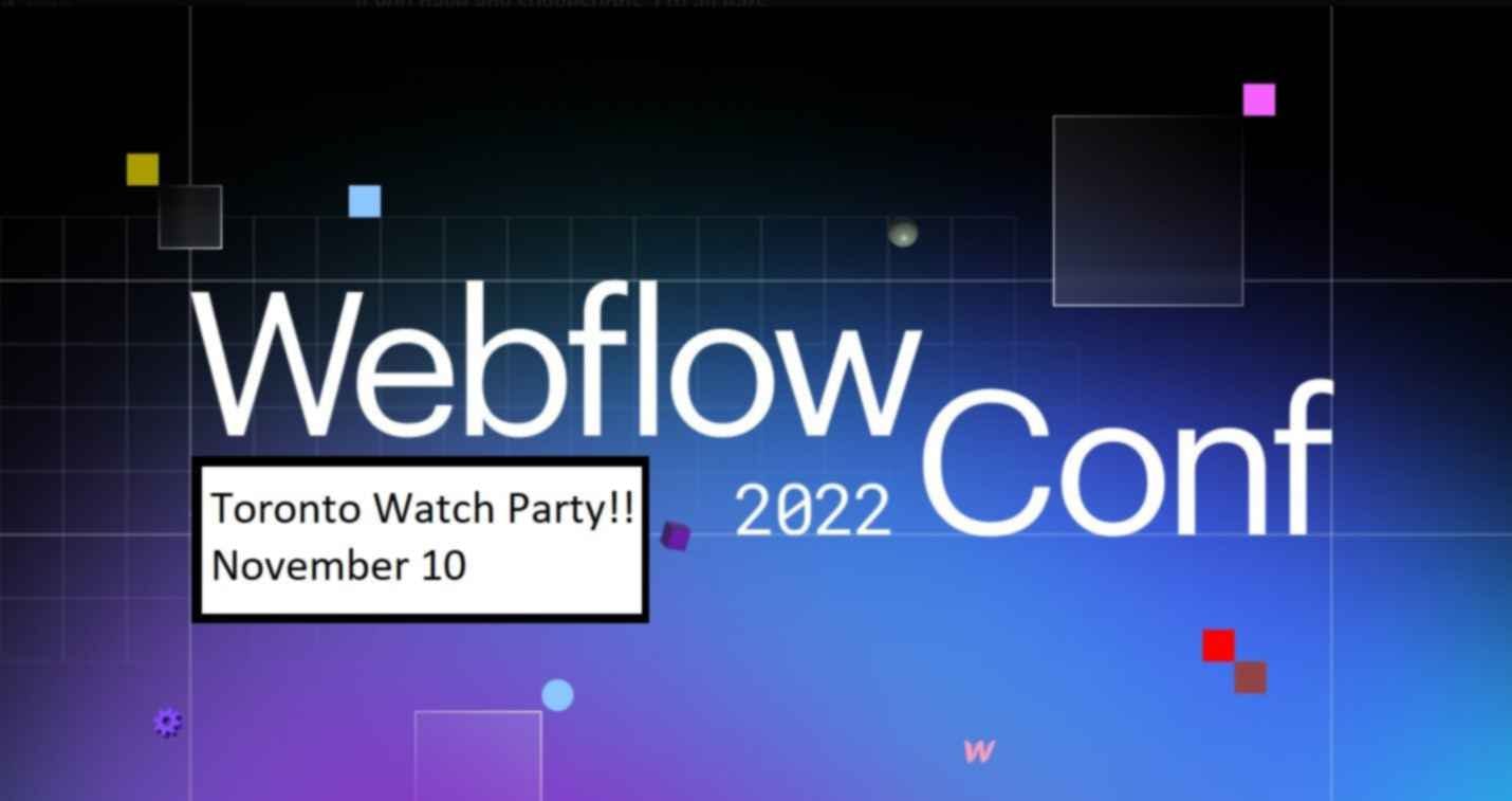 Webflow Conf 2022, Toronto Watch Party November 10